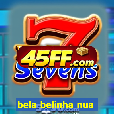 bela belinha nua